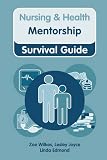 Nursing and Health Survival Guide: Mentorship (Nursing and Health Survival Guides)