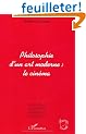 Philosophie d'un art moderne : le cin�ma