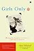 Girls Only: Sleepovers, Squabbles, Tuna Fish, and Other Facts of Family Life