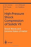 High Pressure Shock Compression VII: Shock Waves and Extreme States of Matter (Shock Wave and High Pressure Phenomena)