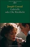 Gabrielle oder Die R&uuml;ckkehr: Erz&auml;hlung - Joseph Conrad