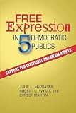 Free Expression and Five Democratic Publics: Support for Individual and Media Rights (The Hampton Press Communication Series. Communication and Law)