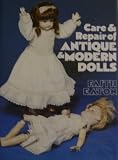 Care and Repair of Antique and Modern Dolls