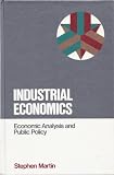 Industrial economics : economic analysis and public policy