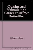 Creating and maintaining a garden to attract butterflies