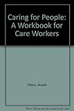 Caring for people : a workbook for care workers
