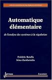 Automatique �l�mentaire : De l'analyse des syst�mes � la r�gulation