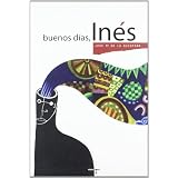 Buenos días, Inés : la mujer jaguar by J. M. de la Quintana