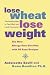 Books : Lose Wheat, Lose Weight