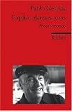 Explico algunas cosas: Prosa y versos - Pablo Neruda, Monika Ferraris