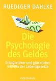 Image of Die Psychologie des Geldes: Erfolgreicher und glücklicher mithilfe der Lebensgesetze