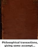 Philosophical transactions, giving some accompt of the present undertaking