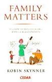 Family matters : a guide to healthier and happier relationships