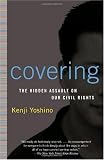 Covering: The Hidden Assault on Our Civil Rights