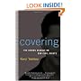 Covering: The Hidden Assault on Our Civil Rights