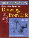 Bridgman's Complete Guide to Drawing From Life