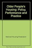 Older people's housing : policy, performance and practice