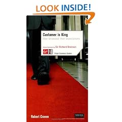 Customer Is King: How to Exceed Their Expectations (Virgin Business Guides)
