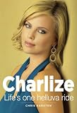 Charlize: Life's One Helluva Ride