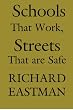 Schools That Work, Streets That Are Safe