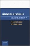 Litigation Readiness: A Practical Approach to Electronic Discovery