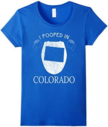 Women's I Pooped Today Shirt In Colorado Funny T Shirts For Teen Gir XL Royal Blue