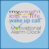 My Weight Loss For Life Wake Up Call Motivational Alarm Clock Messages -album 1 (Also Plays With Free Iphone App)