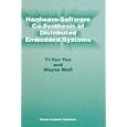  Hardware-Software Co-Synthesis of Distributed Embedded Systems  by Ti-Yen Yen and Wayne Wolf