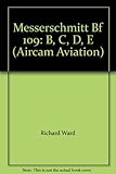 Messerschmitt Bf 109. Vol. 1, B,C,D,E in Luftwaffe & foreign service