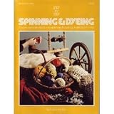 Step-By-Step Spinning and Dyeing ~ Eunice Svinicki
