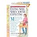 What to Expect: Eating Well When You're Expecting