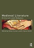 Medieval Literature: Criticism and Debates (Routledge Criticism and Debates in Literature)