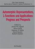 Automorphic Representations, L-functions And Applications: Progress And Prospects (Ohio State University Mathematical Research Institute Publications, ... Research Institute Publications)