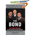 The Bond: Three Young Men Learn to Forgive and Reconnect with Their Fathers by Sampson Davis, Rameck Hunt, and George Jenkins