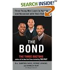 Click here to buy  The Bond: Three Young Men Learn to Forgive and Reconnect with Their Fathers  by Sampson Davis, Rameck Hunt, and George Jenkins.