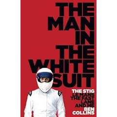 (The Man in the White Suit: The Stig, Le Mans, the Fast Lane and Me) By Collins, Ben (Author) Hardcover on (10 , 2010)