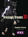 Dressage Dreams 10: Celebration of Perfection