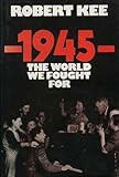 1945 : the world we fought for