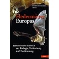 Die Flederm�use Europas: Ein umfassendes Handbuch zur Biologie, Verbreitung und Bestimmung. Sonderausgabe aus dem Handbuch der S�ugetiere Europas 2011
