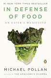 by Michael Pollan (Author)In Defense of Food: An Eater's Manifesto (Paperback)