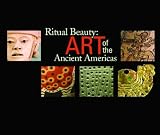 Ritual Beauty: Art of the Ancient Americas