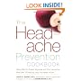 The Headache Prevention Cookbook: Eating Right to Prevent Migraines and Other Headaches