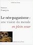 Le n�o-paganisme : une vision du monde en plein essor