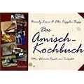Das Amisch-Kochbuch: Rezepte, Tischgebete, Sitten und Gebr�uche der Amisch