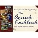 Das Amisch-Kochbuch: Rezepte, Tischgebete, Sitten und Gebr�uche der Amisch