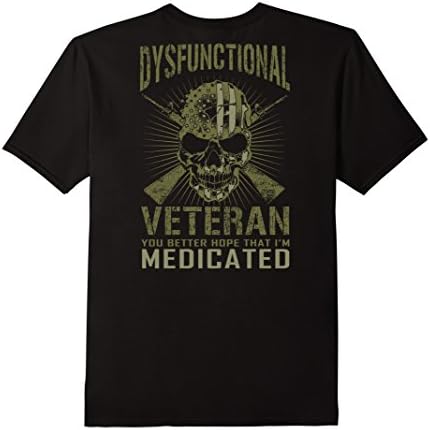 Men's Dysfunctional: Veteran: You better hope that I'm medicated 2XL Black