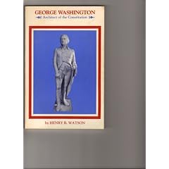 George Washington, Architect of the Constitution