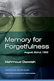 Memory for forgetfulness : August, Beirut, 1982