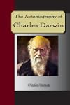 The Autobiography of Charles Darwin [...