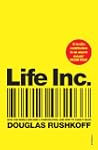 Life Inc: How the World Became a Corp...